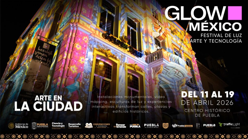 Puebla: Epicentro Mundial de la Luz con el Festival Glow 2026 - Poblanos